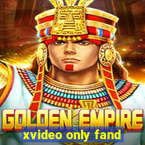 xvideo only fand